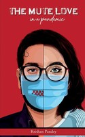 Krishan Pandey | The Mute Love In A Pandemic | Taschenbuch | Englisch (2020)