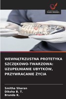 Smitha Sharan (U. A.) | Wewn¿Trzustna Protetyka SZCZ¿KOWO-TWARZOWA:...
