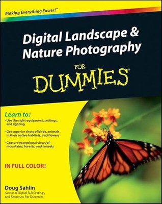 Digital Landscape and Nature Photography For Dummies by Doug Sahlin