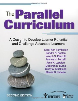 THE PARALLEL CURRICULUM: A DESIGN TO DEVELOP LEARNER By Carol Ann Tomlinson