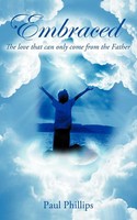 Paul Phillips Jr | Embraced | Taschenbuch | Englisch (2012) | AuthorHouse