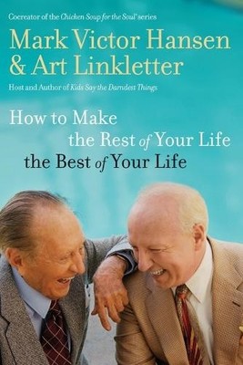 How to Make the Rest of Your Life the Best of Your Life by Ar... - 9780785289265