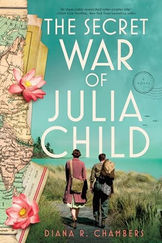 The Secret War of Julia Child: A Novel by Diana Chambers NEW - Image 6