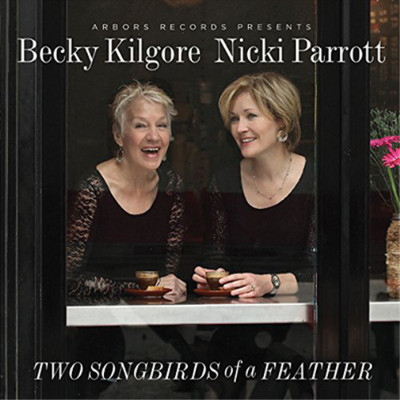 Becky Kilgore/Nicki Parrott Two Songbirds of a Feather (CD) Album