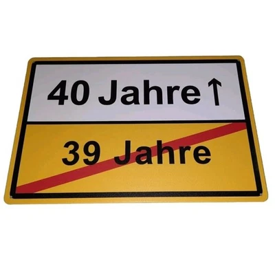 Blechschild 40. Geburtstag Geschenk Ortsschild 40 Spaß lustig Spruch (F26) - Bild 1 von 2