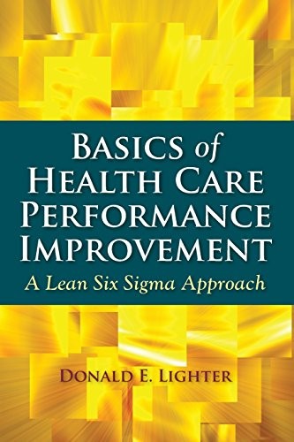Basics Of Health Care Performance Improvement. Lighter 9780763772147 New<|