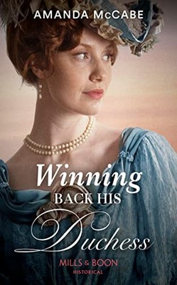 Winning Back His Duchess: Book 3 (Dollar Duchesses),Amanda McCab