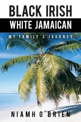 Niamh O'Brien Black Irish White Jamaican (Taschenbuch)