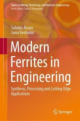 Modern Ferrites in Engineering: Synthesis, Processing and Cutting-Edge Applicati