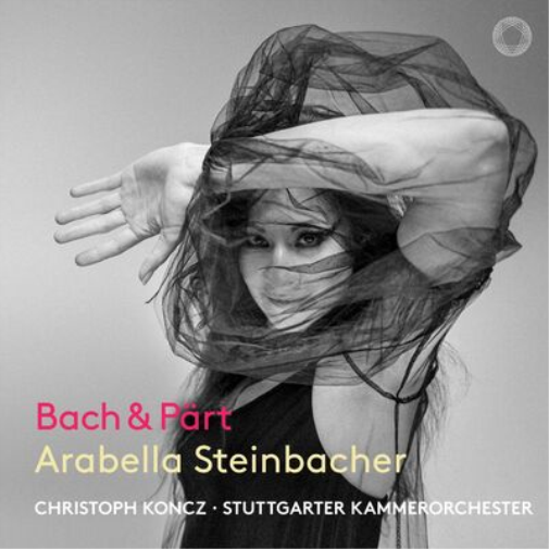 Arabella Steinbacher Arabella Steinbacher: Bach & Pärt (CD) Album Digipak