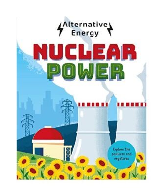 Alternative Energy: Nuclear Power, Louise Kay Stewart