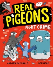 Real Pigeons Fight Crime (Book 1) - hardcover McDonald, Andrew|Wood, Ben