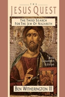 Jesus Quest The: The Third Search for ..., Witherington