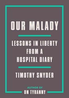 Our Malady: Lessons in Liberty from a - Paperback, by Snyder Timothy - Very Good