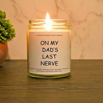 On My Dad's Last Nerve Candle | Gift For Dad | Father's Day Gift From