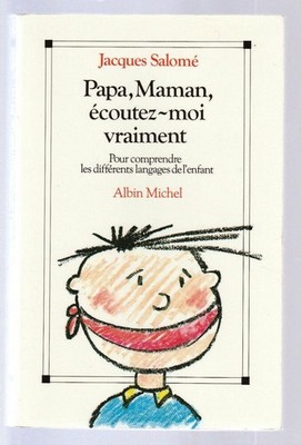 Jacques Salomé PAPA MAMA HÖR MIR WIRKLICH ZU Sprachen des Kindes - CA55C