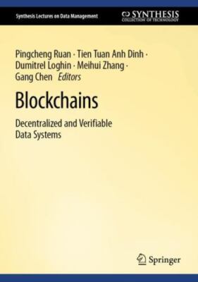 Blockchains : Decentralized and Verifiable Data Systems, Hardcover by Ruan, P...