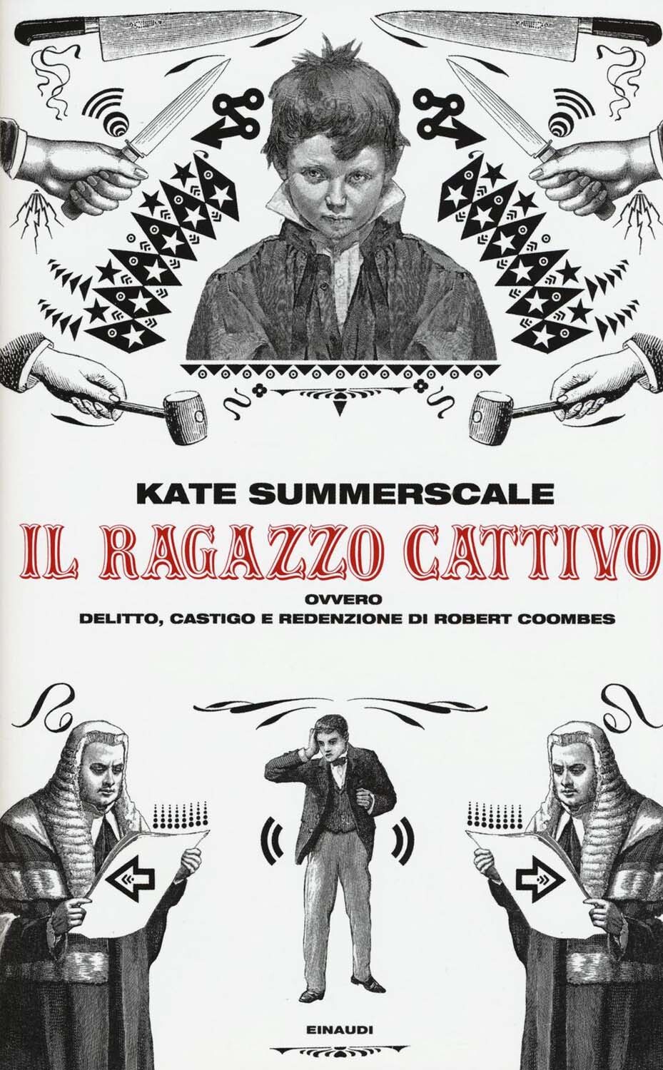 Libri Kate Summerscale - Il Ragazzo Cattivo Ovvero Delitto, Castigo E Redenzione