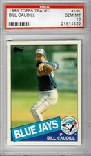 1985 Topps Traded #19T - Bill CAUDILL - PSA 10+++ Blue Jays - pop 7
