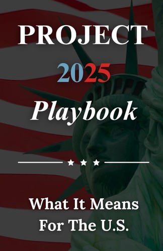 Project 2025 Playbook: A Summary of The Mandate for Leadership and What ...