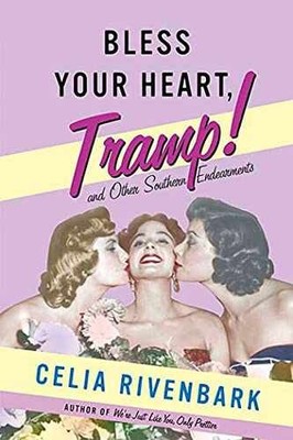Bless Your Heart, Tramp: And Other - Paperback, by Rivenbark Celia - Very Good