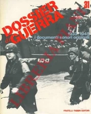 Dossier di guerra. 1933/1945 i documenti sonori originali vol. IV.