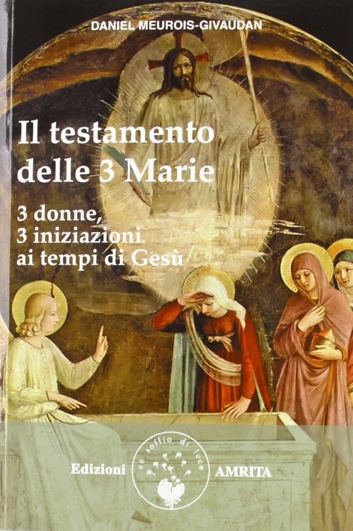 Amrita Edizioni Il Testamento Delle 3 Marie - Daniel Meurois - Immagine 2