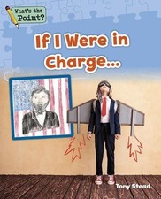 Tony Stead If I Were in Charge... (Taschenbuc...