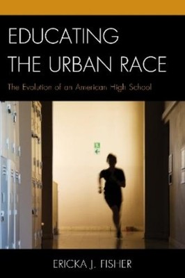 Ericka J. Fisher Educating the Urban Race (Taschenbuch)