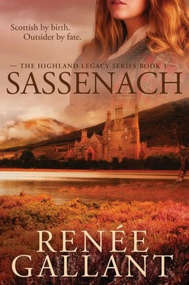 Renee Gallant | Sassenach (The Highland Legacy Series Book 3) | Taschenbuch