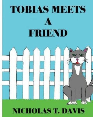 Tobias Meets a Friend by MR Nicholas T Davis