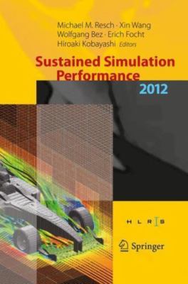 Sustained Simulation Performance 2012: Proceedings of the joint Workshop on High