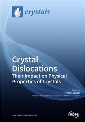 Crystal Dislocations Their Impact on Physical Properties of Crystals (Paperback