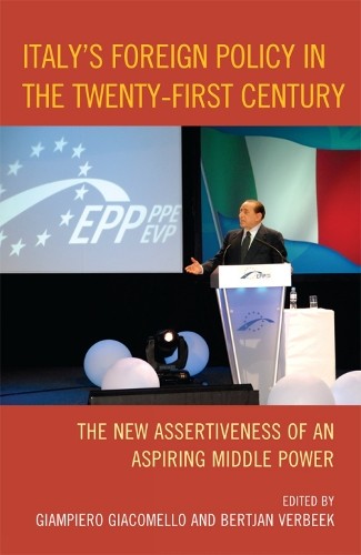 Italy's Foreign Policy in the Twenty-First Century by Bertjan... - 9780739148686