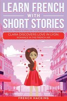 French Hacking | Learn French With Short Stories - Parallel French & English...