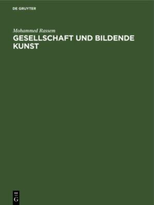 Gesellschaft Und Bildende Kunst : Eine Studie Zur Wiederherstellung D. Proble...