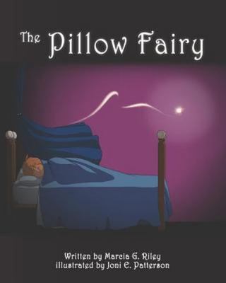 The Pillow Fairy  by Riley, Marcia G. CreateSpace Independent Publishi