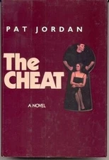 THE CHEAT By Pat Jordan - Hardcover