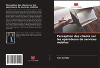 Isac Gunday | Perception Des Clients Sur Les OpéRateurs De Services Mobiles