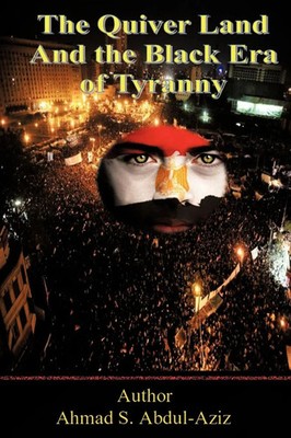 Ahmad S. Abdul-Aziz | The Quiver Land and the Black Era of Tyranny | Taschenbuch