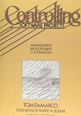 CONTROLLING SOFTWARE PROJECTS: MANAGEMENT, MEASUREMENT, By T. Demarco EXCELLENT