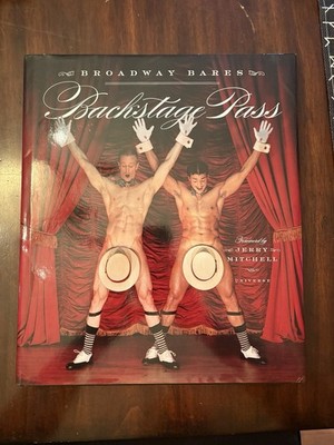 Backstage Pass : Broadway Bares by Jerry Mitchell (2008, Hardcover)