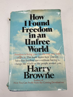 How I Found Freedom in an Unfree World. 1st Edition, Signed Browne, Harry (BB1)