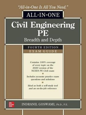 Civil Engineering PE All-In-One Exam Guide: Breadth and Depth, Indranil Gos ...