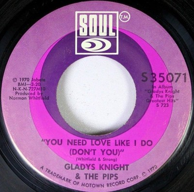 Gladys Knight & The Pips - You Need Love Like I Do (Don't You) / You're My Every