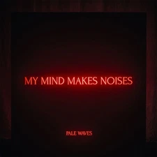 Pale Waves My Mind Makes Noises (Vinyl) 12" Album (Clear vinyl)
