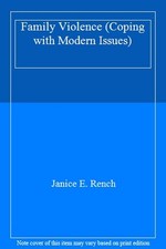 Family Violence (Coping with Modern Issues),Janice E. Rench