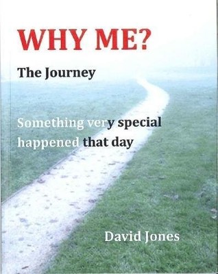 Why Me?: The Journey By Jones, David David Jones,