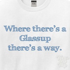 WHERE... GLASSUP THERE'S A WAY - WHITE T-SHIRT mens/womens name gift idea
