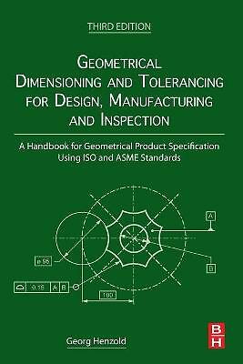 Geometrical Dimensioning and Tolerancing for Design, Manufacturing and...
